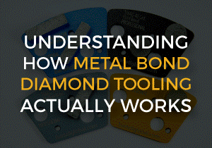 UNDERSTANDING HOW METAL BOND DIAMOND TOOLING ACTUALLY WORKS